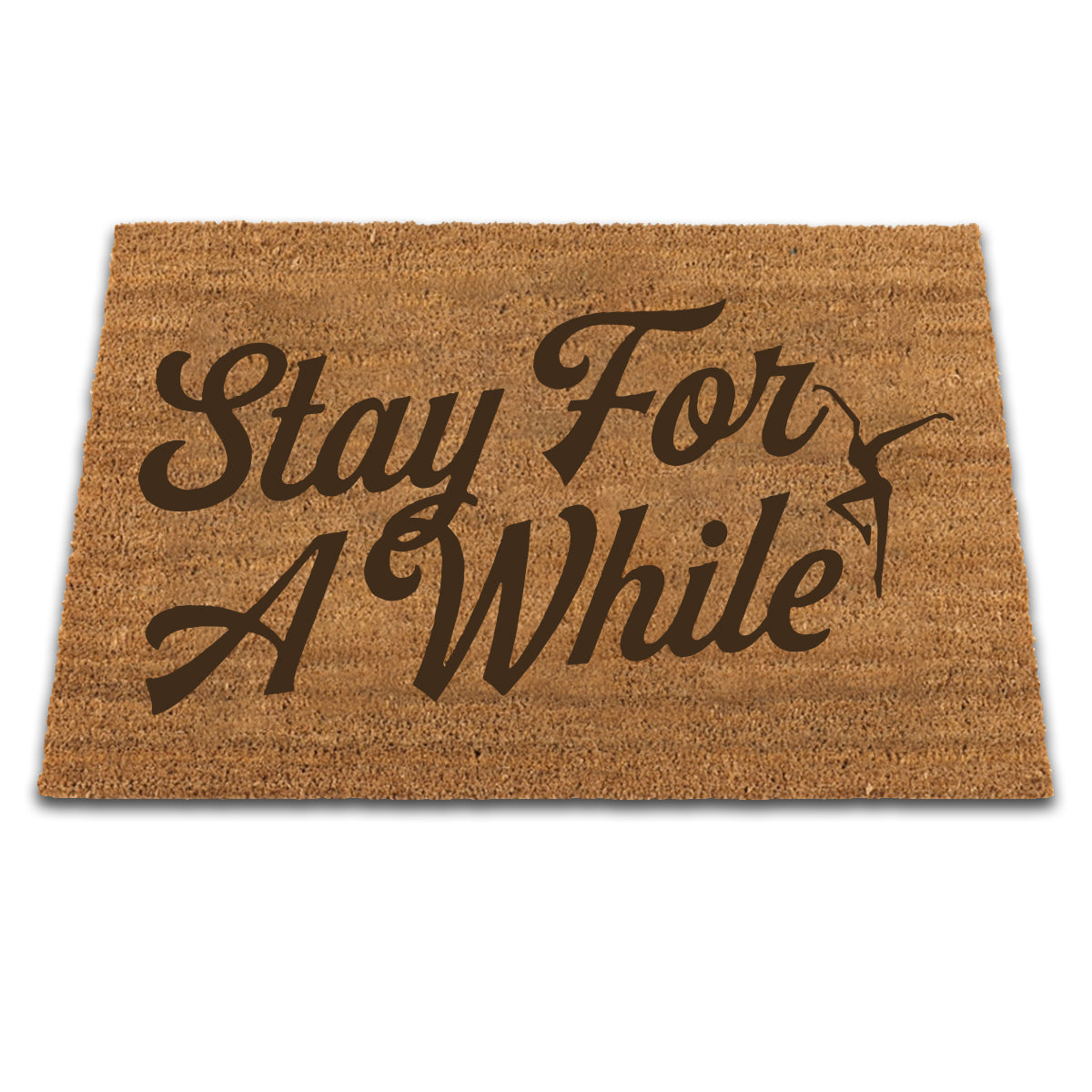 Stay For A While Door Mat