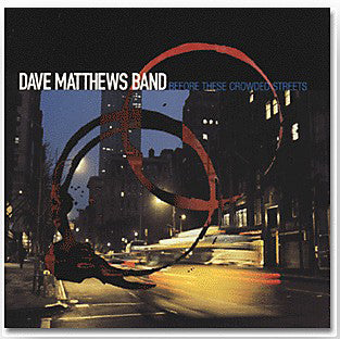 DMB Before These Crowded Streets